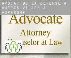 Avocat de la défense à  Autres Villes à Auvergne