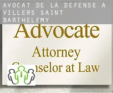 Avocat de la défense à  Villers-Saint-Barthélemy