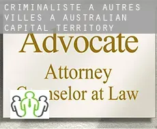 Criminaliste à  Autres Villes à Australian Capital Territory