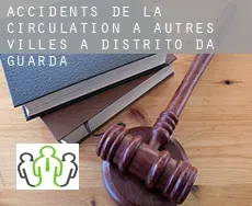 Accidents de la circulation à  Autres Villes à Distrito da Guarda