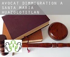 Avocat d'immigration à  Santa María Huazolotitlan