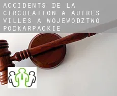 Accidents de la circulation à  Autres Villes à Wojewodztwo Podkarpackie