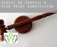 Avocat du travail à  High Point Subdivision