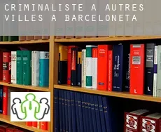 Criminaliste à  Autres Villes à Barceloneta