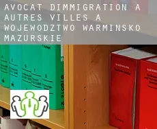 Avocat d'immigration à  Autres Villes à Wojewodztwo Warminsko-Mazurskie