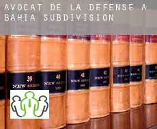 Avocat de la défense à  Bahia Subdivision
