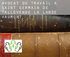 Avocat du travail à  Saint-Germain-de-Tallevende-la-Lande-Vaumont