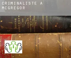 Criminaliste à  McGregor