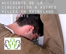 Accidents de la circulation à  Autres villes en Rhineland-Palatinate
