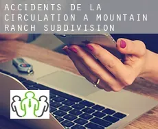 Accidents de la circulation à Mountain Ranch Subdivision