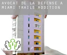 Avocat de la défense à  Miami Trails Addition