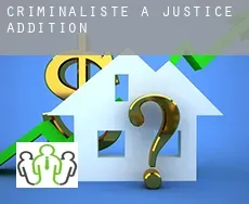 Criminaliste à  Justice Addition