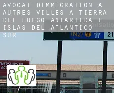 Avocat d'immigration à  Autres Villes à Tierra del Fuego, Antartida e Islas del Atlantico Sur