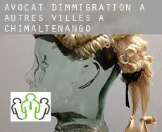 Avocat d'immigration à Autres Villes à Chimaltenango