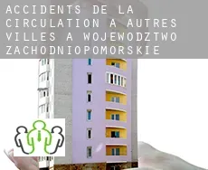 Accidents de la circulation à Autres Villes à Wojewodztwo Zachodniopomorskie