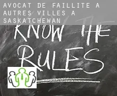 Avocat de faillite à  Autres Villes à Saskatchewan