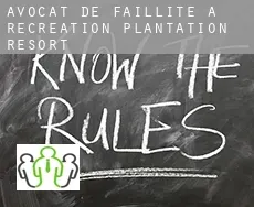 Avocat de faillite à Recreation Plantation Resort