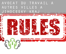 Avocat du travail à Autres Villes à Jihocesky kraj