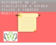 Accidents de la circulation à  Autres Villes à Yabucoa Municipio