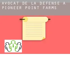 Avocat de la défense à Pioneer Point Farms