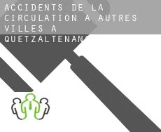 Accidents de la circulation à  Autres Villes à Quetzaltenango