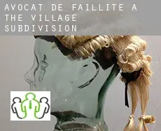 Avocat de faillite à  The Village Subdivision