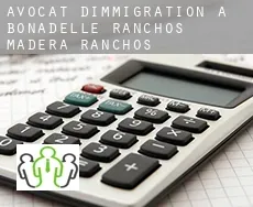 Avocat d'immigration à  Bonadelle Ranchos-Madera Ranchos